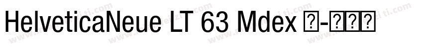 HelveticaNeue LT 63 Mdex 中字体转换